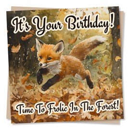 Whimsical Card For Loved One - Fox, Forest, Autumn Leaves, Nature Lover - It's Your Birthday Time To Frolic In The Forest - Greetings Wish From Friend, Relative