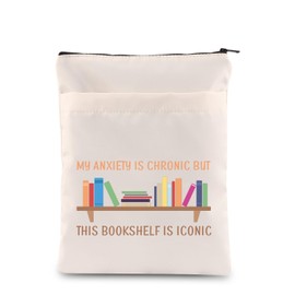 PLITI Funny Reading Gift Book Item My Anxiety Is Chronic But This Bookshelf Is Iconic Book Lover Book Sleeve (Bookshelf is iconic BSU)