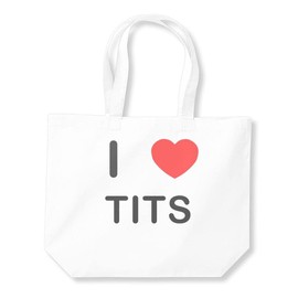 I Love T*ts - White Cotton Shopping Bag
