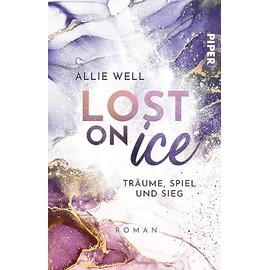 Lost on Ice (Scoring Love 2): Träume, Spiel und Sieg | Romantische und humorvolle Sports Romance mit Eishockey
