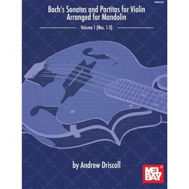 Bach's Sonatas and Partitas for Solo Violin Arranged for Mandolin