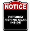 PREMIUM FISHING GEAR INSIDE Notice Red Black Aluminum Composite Sign