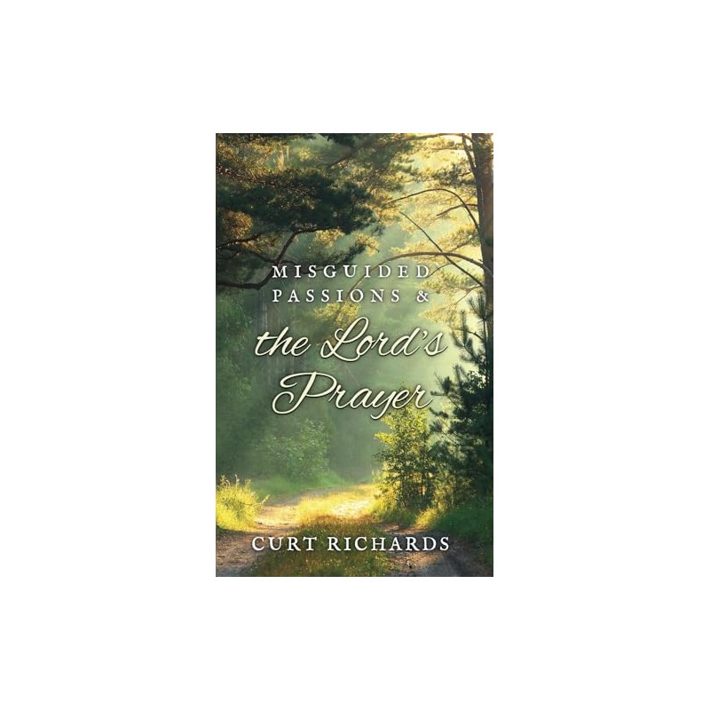 Misguided Passions and the Lord's Prayer