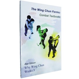 Wing Chun Forms - Combat Textbooks (v. 3) (The Wing Chun Forms)