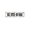 Idle Speed No Wake Metal Sign Street Sign Plaque Indoor