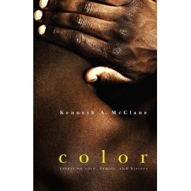 Color: Essays On Race, Family, And History