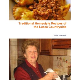 Traditional Homestyle Recipes of the Lucca Countryside: Collection of recipes