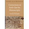Corrections in Early Qurʾān Manuscripts: Twenty Examples