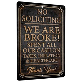 No Soliciting Funny Metal Sign, We Are Broke Design, 12 x 18 Inches, Distressed Black and Gold, Made in USA (#1 Taxes • inflation healthcare)
