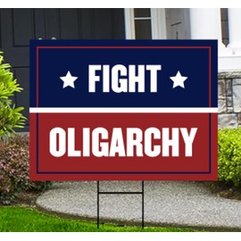 Fight Oligarchy Yard Sign - Resist Hate Lawn Sign, Anti-Trump Sign, Resist Racism, Resist Fascism Yard Sign with Metal H-Stake, VP15764 (Multicolor, 18" x 12", Single Sided)
