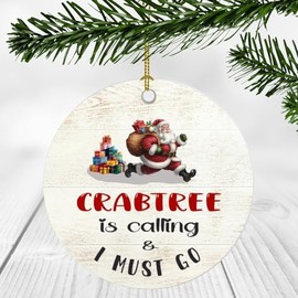 Christmas Ornament Crabtree Calling I Must Go, Funny Family Ornament 2024 Santa Come Back Home, Gift for Kids Mom Dad 3''