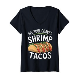 Womens Shrimp Tacos Mexican Food Mexico Cuisine Foodie V-Neck T-Shirt
