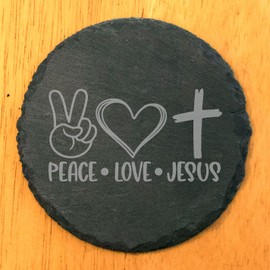 Faith and Hope: Laser Etched Blessings on Your Table: Peace, Love, Jesus Coasters in Rustic Slate - Round Slate - set of 4