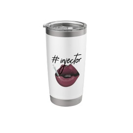 Nurse Injector Med Spa Lip Filler Injections Nurse Injector Stainless Steel Insulated Tumbler