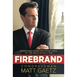 Firebrand: Dispatches from the Front Lines of the MAGA Revolution