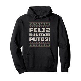 Feliz Navidad Putos Offensive Funny Christmas Ugly Sweater Pullover Hoodie, black