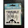 CAT Trouble Maker Vinyl Decal For Tumbler, Computer…buy One, Get