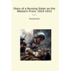 Diary of a Nursing Sister on the Western Front, 1914-1915