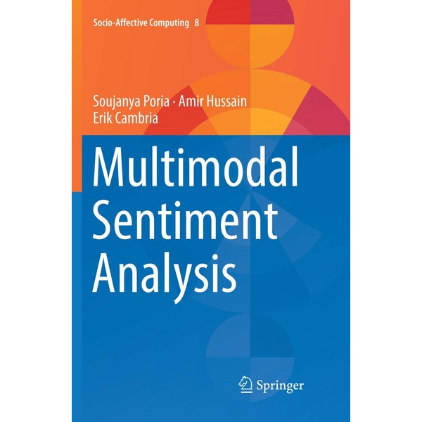 Multimodal Sentiment Analysis (Volume 8)