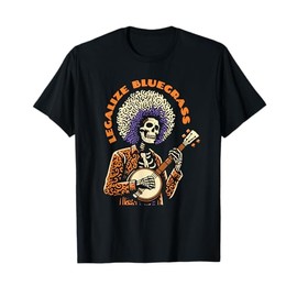Legalize Bluegrass Skeleton Banjo Man Fun Festival T-Shirt