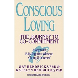 Conscious Loving: The Journey to Co-Commitment