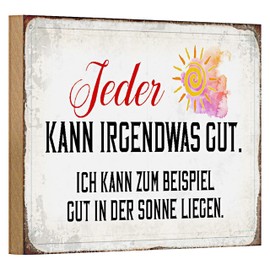 Dekoratives Holzschild 'Jeder kann etwas gut' | Lustiges Geschenk für Sonnenanbeter | Vintage-Design | 18 cm x 12 cm
