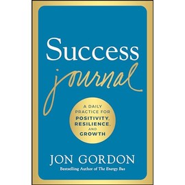 Success Journal: A Daily Practice for Positivity, Resilience, and Growth