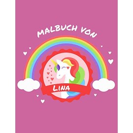 Malbuch von Lina: Personalisiertes Malbuch / 100 Seiten / Großer Malblock / Vornamen Malblock im Einhorn Regenbogen Design Kinderbuch – Namensbuch / A4