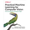 Practical Machine Learning for Computer Vision: End-To-End Machine Learning for
