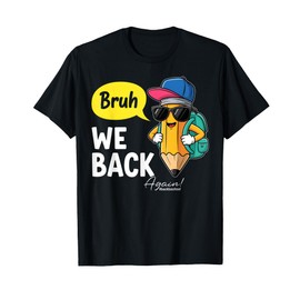 Bruh We Back to School Teachers Kids Boys Girls T-Shirt