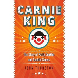 Carnie King: The Story of Patty Conklin and Conklin Shows