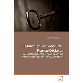 Katalonien während der Franco-Diktatur: Der katalanische Widerstand gegen die franquistische Sprach- und Kulturpolitik
