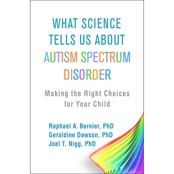 What Science Tells Us about Autism Spectrum Disorder: Making the