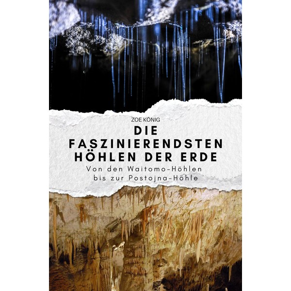 Die faszinierendsten Höhlen der Erde: Von den Waitomo-Höhlen bis zu