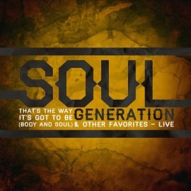 SOUL GENERATION - THAT'S THE WAY IT'S GOT TO BE: LIVE NEW CD