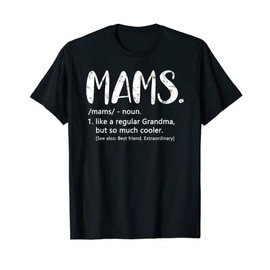 Mams like a regular Grandma but Cooler Mother's Day Mams T-Shirt