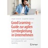 Good Learning - Guide zur agilen Lernbegleitung in Unternehmen: Psychologisch