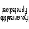 CafePress If You Can Read This, Flip Me Back Over