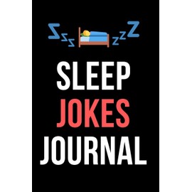 Sleep Jokes Journal: Record Your Sleep Using our Jokes Journal | Planner | Logbook | Notebook