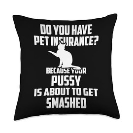 Do You Have Pet Insurance Cat Humor for Adults Throw Pillow