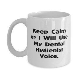 New Dental hygienist 11oz 15oz Mug, Keep Calm or I Will Use My Dental, Present For Men Women, Cool Gifts From Colleagues, Dental hygiene, Toothbrush, Teeth, Floss
