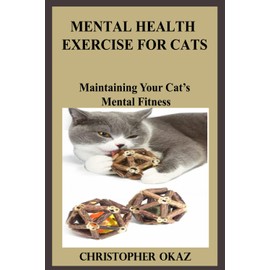  Mental Health Exercises for Cats: Maintaining Your Cat's Mental Fitness