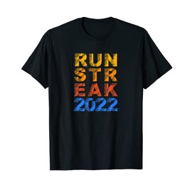 Daily Run Streak 2022 Running Days Motivation Saying Run 365 T-Shirt