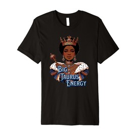 Taurus Queen Zodiac Crown Savage Petty Afro Regal Premium T-Shirt