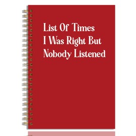 CVYW Funny Notebooks for Work Meeting Emotional Support Office Gifts for Coworker Boss Friend Sarcastic Gag Spiral Notebook Journal, List or Times I Was Right But Nobody Listened