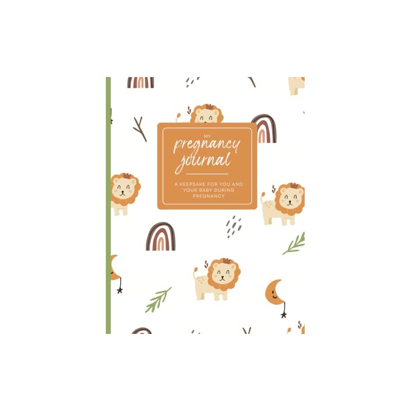 My Pregnancy Journal: A Keepsake and Memory Book for You