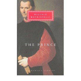 The Prince (Everyman's Library Classics & Contemporary Classics) [Hardcover] [1992] (Author) Niccolo Machiavelli, W.K. Marriott, Dominic Baker-Smith