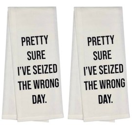 Petal Cliff Pretty Sure I've seized The Wrong Day. Two Pcs 100% Cotton Saying Flour Sack Kitchen Towels, Size: 15 x 25 Inch.