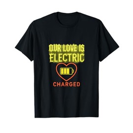 Electric Love Neon Battery Heart Couples Humor Novelty T-Shirt