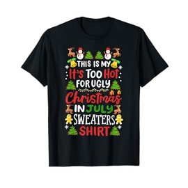This Is My It's Too Hot For Ugly Christmas Sweaters T-Shirt